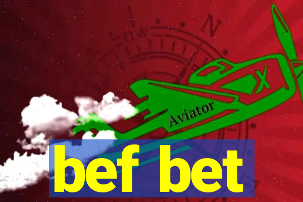 bef bet